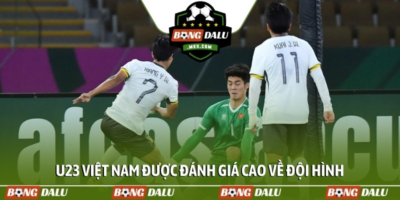 U23 Việt Nam được đánh giá cao về đội hình