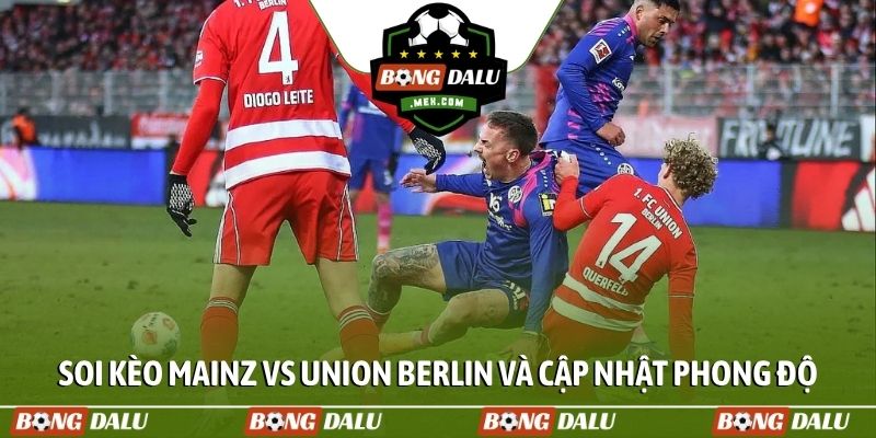 Soi kèo Mainz vs Union Berlin và cập nhật phong độ