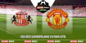 Soi kèo Sunderland vs Man Utd, 21h00, 09/05, EPL vòng 36